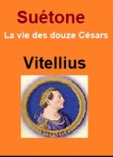 Suétone: Vie des douze Césars-Livre IX Vitellius