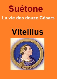 Illustration: Vie des douze Césars-Livre IX Vitellius - Suétone