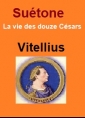 Suétone: Vie des douze Césars-Livre IX Vitellius