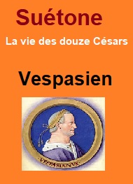 Illustration: Vie des douze Césars-Livre X Vespasien - Suétone
