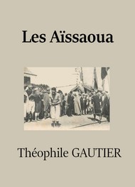 Illustration: Les Aïssaoua - théophile gautier