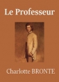Charlotte Brontë: Le Professeur