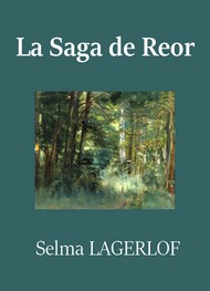 Selma Lagerlöf  - La Saga de Reor