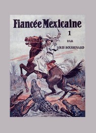 Illustration: Juana, la fiancée mexicaine (Tome 1) - Louis Boussenard