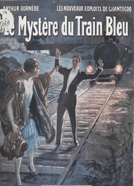 Illustration: Les Nouveaux Exploits de Chantecoq -Le Mystère du Train Bleu  - 