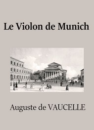 Auguste de Vaucelle - Le Violon de Munich