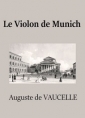 Auguste de Vaucelle: Le Violon de Munich