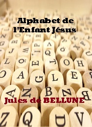 Illustration: Alphabet de l'Enfant Jésus - Jules De bellune