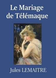 Jules Lemaître - Le mariage de Télémaque