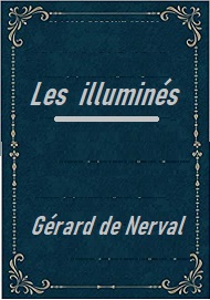 Gérard de Nerval - Les illuminés