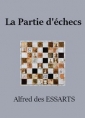 Alfred des Essarts: La Partie d'échecs