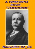 Arthur Conan Doyle: L'Ensorceleuse_02-Un coeur..., et 04-Poisson d'avril
