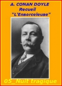 Arthur Conan Doyle: L'Ensorceleuse_05_La Nuit tragique