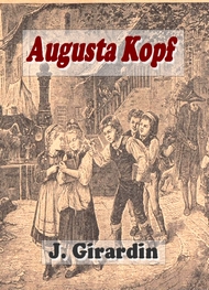 Jules Girardin - Augusta Kopf