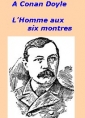 Arthur Conan Doyle: L'Homme aux six montres