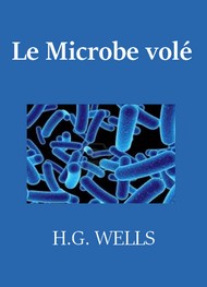 Illustration: Le Microbe volé - Herbert george Wells