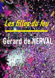 Gérard de Nerval - Les Filles du feu