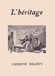 Ludovic Halévy - L'Héritage