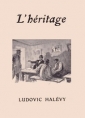 Ludovic Halévy: L'Héritage