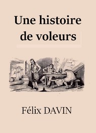 Félix Davin - Une histoire de voleurs