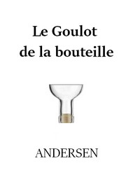 Illustration: Le Goulot de la bouteille - Hans christian Andersen