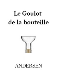 Illustration: Le Goulot de la bouteille - Hans christian Andersen
