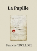 Frances Trollope: La Pupille