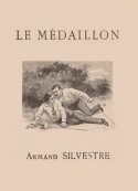 Armand Silvestre: Le Médaillon