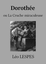 Illustration: Dorothée ou La Cruche miraculeuse - Léo Lespès