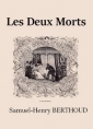 Samuel henry Berthoud: Les Deux Morts