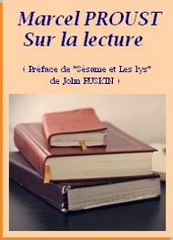 Marcel Proust - Sur la lecture, Préface de Sésame et les lys,deRuskin