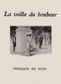 François de Nion: La Veille du bonheur