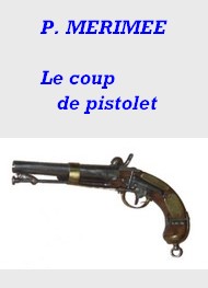 Prosper Mérimée - Le coup de pistolet, traduit de Pouchkine