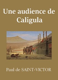 Illustration: Une audience de Caligula - Paul de Saint Victor