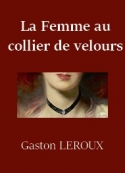 Gaston Leroux: La Femme au collier de velours (Version 2)