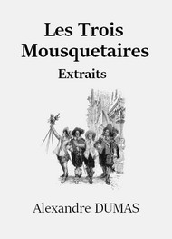 Alexandre Dumas - Les Trois Mousquetaires (Extraits)