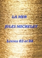 Jules Michelet: La Mer, Livres 03 et 04. (Le droit de la mer)