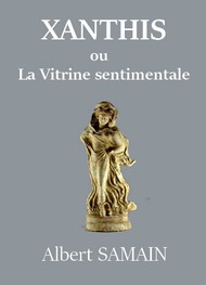 Illustration: Xanthis ou La Vitrine sentimentale - Albert Samain 