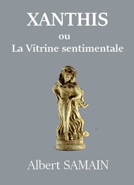 Illustration: Xanthis ou La Vitrine sentimentale - Albert Samain