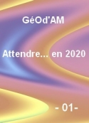 Geod'am: Attendre... en 2020