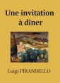 Luigi Pirandello: Une invitation à dîner