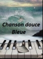 Bleue: Une chanson douce 5