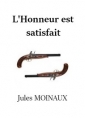 Jules Moinaux: L'Honneur est satisfait