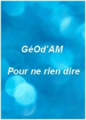 Geod'am: Pour ne rien dire