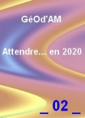 Geod'am: Attendre... en 2020_02