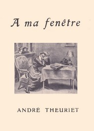Illustration: A ma fenêtre - André Theuriet