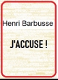 Henri Barbusse: J'ACCUSE !