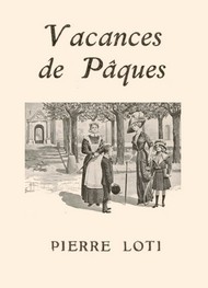 Pierre Loti - Vacances de Pâques