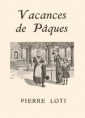 Pierre Loti: Vacances de Pâques