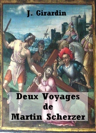 Jules Girardin - Deux Voyages de Martin Scherzer